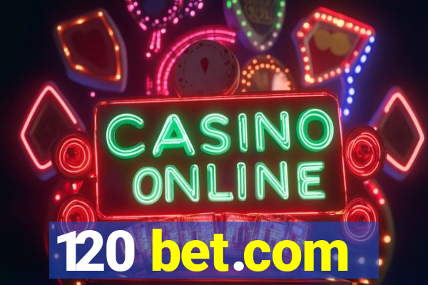 120 bet.com